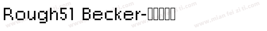 Rough51 Becker字体转换